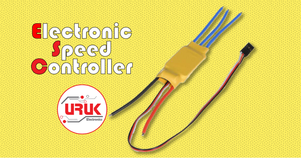 ESC "Electronic Speed Controller" - UrukTech